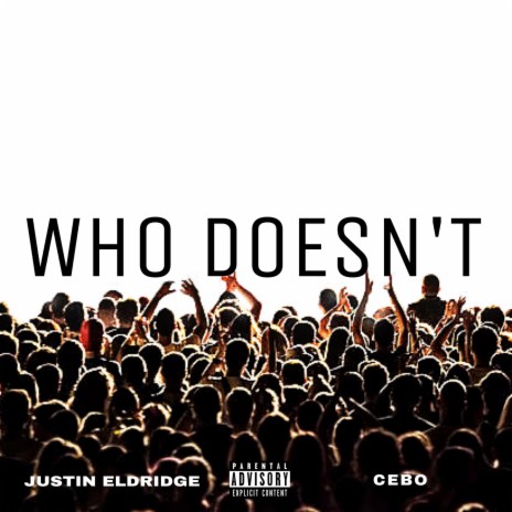 Who Doesn't (feat. CeBo) | Boomplay Music