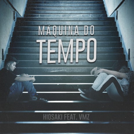 Máquina do Tempo ft. VMZ | Boomplay Music