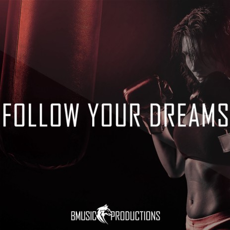 Follow Your Dreams | Boomplay Music