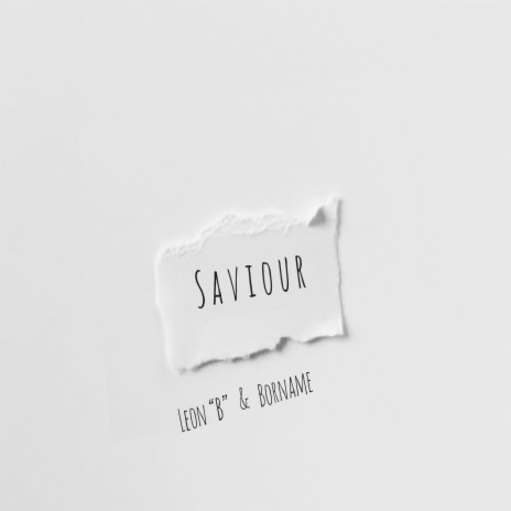 Saviour ft. Leon “B" | Boomplay Music