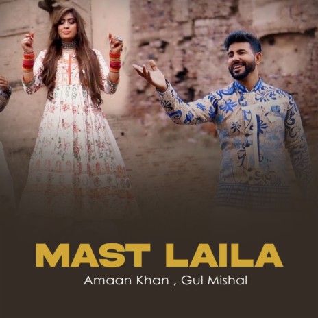 Mast Laila ft. Gul Mishal | Boomplay Music