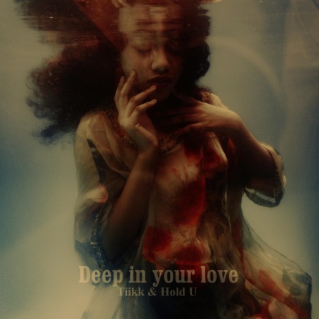 Deep In Your Love ft. Hold U | Boomplay Music