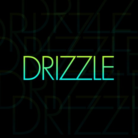 Drizzle | Boomplay Music