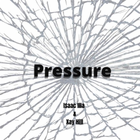 Pressure ft. Xay hill | Boomplay Music