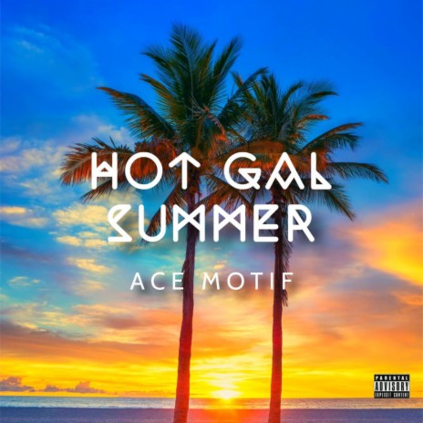 Hot Gal Summer | Boomplay Music