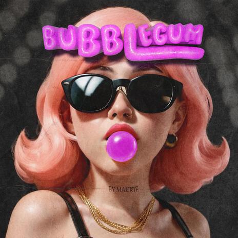 Bubblegum | Boomplay Music