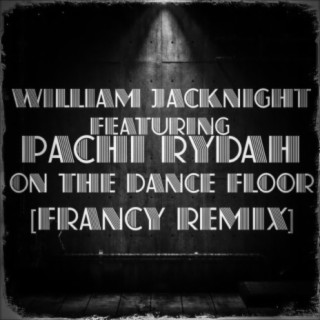 On The Dance Floor (feat. Pachi RYDAH) (Francy Remix)