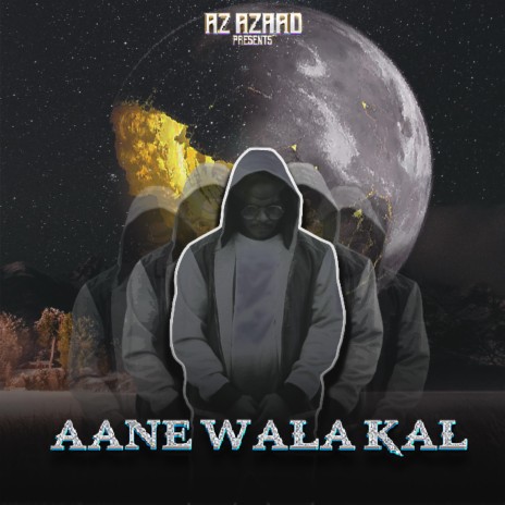 Aane Wala Kal | Boomplay Music