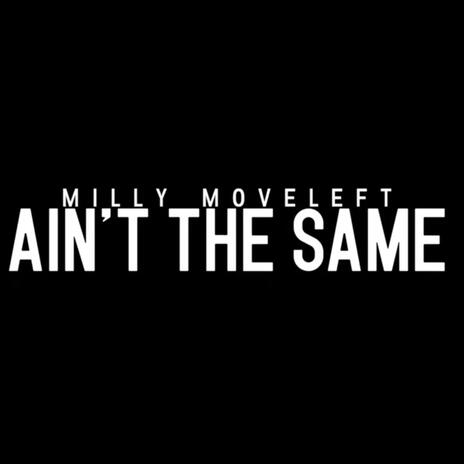 Aint The Same | Boomplay Music