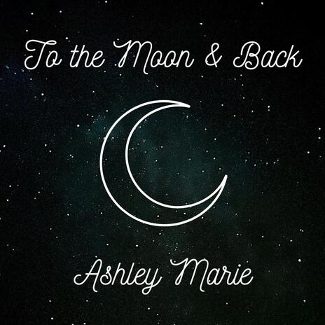 To The Moon & Back