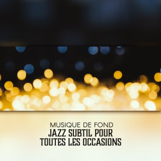 Musique de fond: Jazz subtil pour toutes les occasions