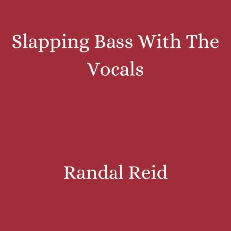 Slapping Bass With The Vocals