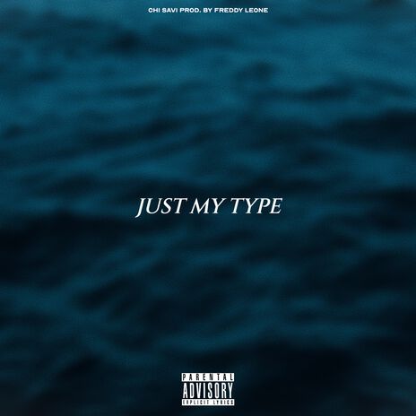 Just My Type ft. Freddy Leone | Boomplay Music