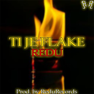 Ti Je Flake