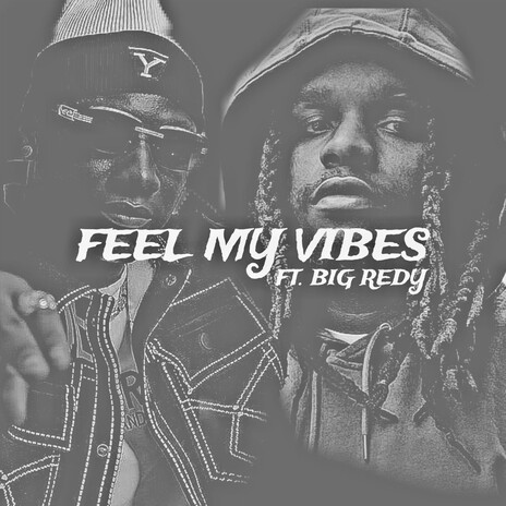 Feel My Vibes ft. Big Redy | Boomplay Music