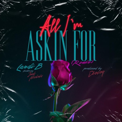 All I'm Askin For (Remix) ft. Josh Nichols | Boomplay Music