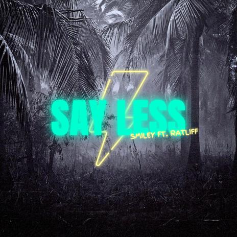 SAY LESS ft. Ratliff | Boomplay Music