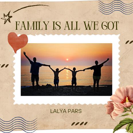 Family Is All We Got | Boomplay Music