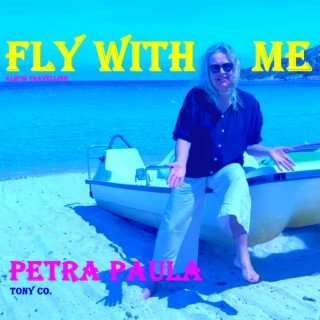 FLY WITH ME