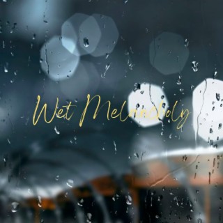 Wet Melancholy