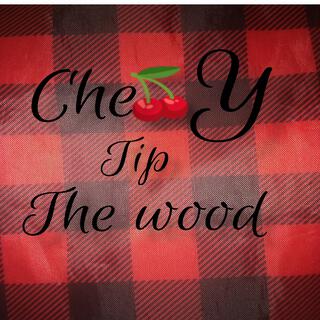 Cherry Tip The Wood