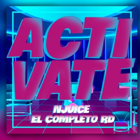 Activate ft. El Completo Rd | Boomplay Music