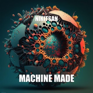 Machine Made