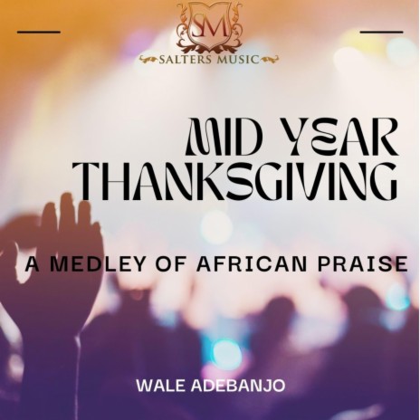 Mid Year Thanksgiving Medley | Boomplay Music