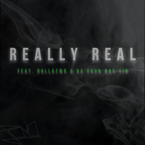 Really Real ft. Da'Shun Nay'Yir & Dollazwb | Boomplay Music