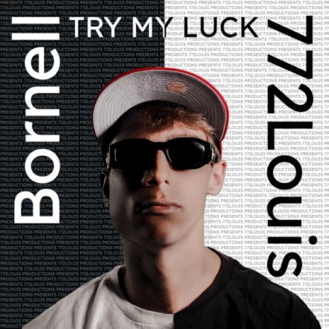 Try My Luck (Radio Edit) ft. Bornell | Boomplay Music