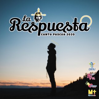 La Respuesta (Canto Pascua 2020)