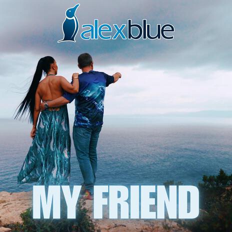 My Friend | Boomplay Music