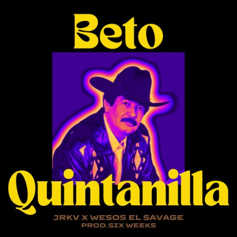 Beto Quintanilla ft. Wesos El Savage | Boomplay Music