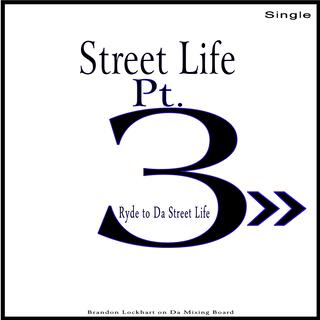 Street Life Pt. 3 (Radio Edit)