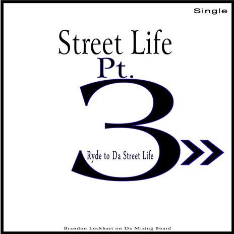 Street Life Pt. 3 (Radio Edit) | Boomplay Music