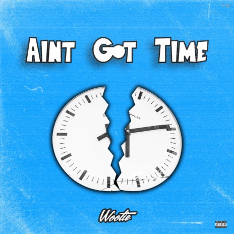 Ain't Got Time | Boomplay Music