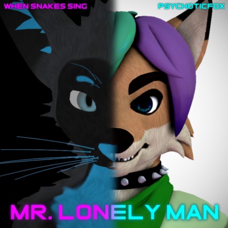 Mr. Lonely Man ft. PsychoticFox