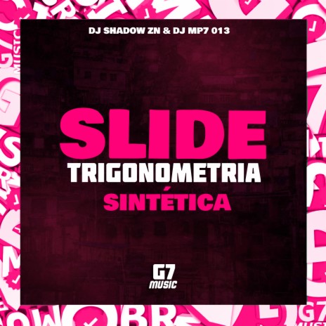 Slide Trigonometria Sintética ft. DJ MP7 013 | Boomplay Music