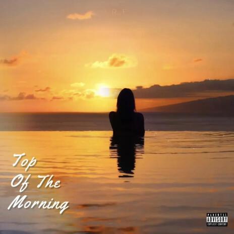 Top Of The Morning ft. N4L Ace | Boomplay Music