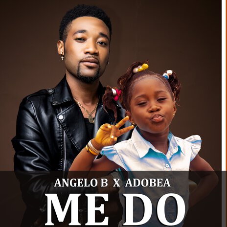 Me Do ft. Adobea | Boomplay Music