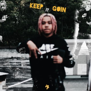 Keep It Goin lyrics | Boomplay Music