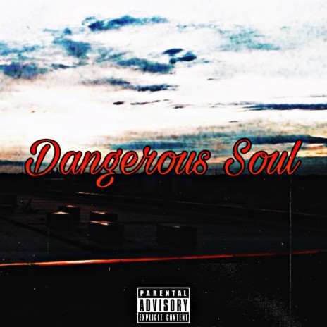 Dangerous Soul | Boomplay Music
