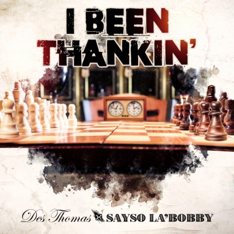I Been Thankin' ft. Sayso La'Bobby | Boomplay Music