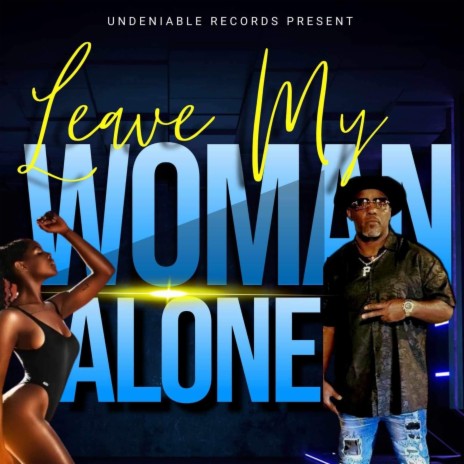 Leave my woman alone | Boomplay Music