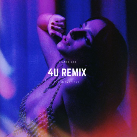 4U Remix ft. The Glowsticks | Boomplay Music
