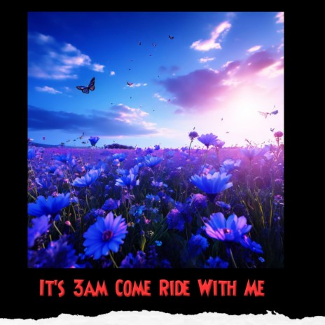 It's 3am Come Ride With Me | Boomplay Music