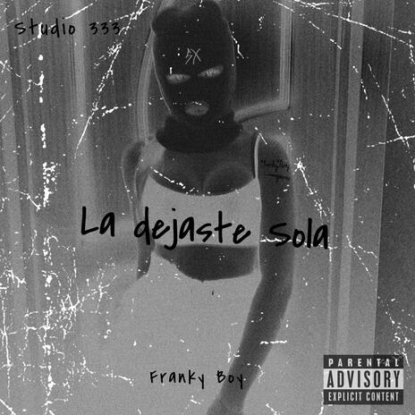 La Dejaste Sola | Boomplay Music