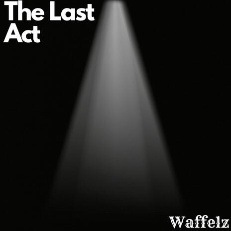 The Last Act