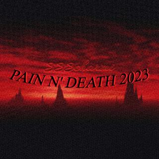 Pain N' Death 2023