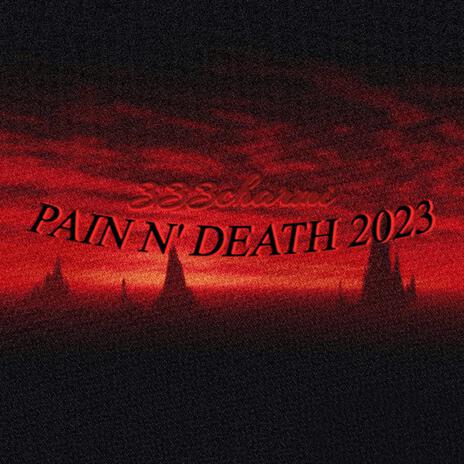 Pain N' Death 2023 | Boomplay Music